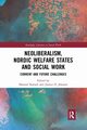 Neoliberalism, Nordic Welfare States and Social Work, 