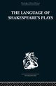 The Language of Shakespeare's Plays, Evans B. I.