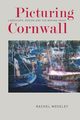 Picturing Cornwall, Moseley Rachel