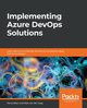 Implementing Azure DevOps Solutions, Been Henry