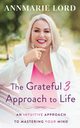 The Grateful 3 Approach to Life, Lord Annmarie