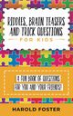 Riddles, Brain Teasers, and Trick Questions for Kids, Foster Harold