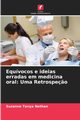 Equvocos e ideias erradas em medicina oral, Nethan Suzanne Tanya