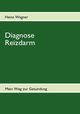 Diagnose Reizdarm, Wagner Heinz