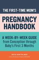 The First-Time Mom's Pregnancy Handbook, Huntpalmer Bryn