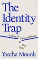 The Identity Trap, Mounk Yascha