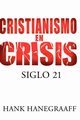 Cristianismo en Crisis, Hanegraaff Hank