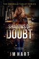 Shadows of Doubt, Hart JM
