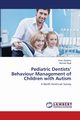 Pediatric Dentists' Behaviour Management of Children with Autism, Zaretsky Evan