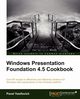 Windows Presentation Foundation 4.5 Cookbook, Yosifovich Pavel