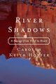 River Shadows, Hopper Carolyn Keith