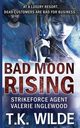 Bad Moon Rising, Wilde T.K.