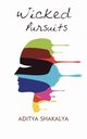 Wicked Pursuits, Shakalya Aditya