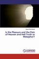 Is the Pleasure and the Pain of Heaven and Hell Truth or Metaphor?, Naderali Prof. Sayyed Adel