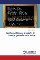 Epistemological aspects of theory genesis in science, Iontsev Michael