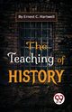 The Teaching Of History, Hartwell Ernest C.