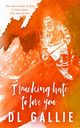 I Pucking Hate To Love You SE, Gallie DL