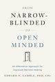 From Narrow-Blinded to Open Minded, Gamble PhD CPA Edward N