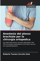 Anestesia del plesso brachiale per la chirurgia ortopedica, Cervato Sato Roberto Tsuneo