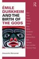 mile Durkheim and the Birth of the Gods, Maryanski Alexandra