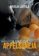 Ja sin toit appelsiineja, Lttil Merja