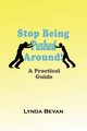 Stop Being Pushed Around!, Bevan Lynda