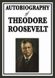 Autobiography of Theodore Roosevelt, Roosevelt Theodore