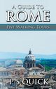 A Guide to Rome, Quick P S
