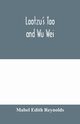 Laotzu's Tao and Wu Wei, Edith Reynolds Mabel