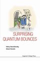 SURPRISING QUANTUM BOUNCES, VALERY NESVIZHEVSKY & ALEXEI VORONIN