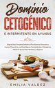 Dominio Cetognico e Intermitente en Ayunas, Valdez Emilia