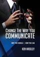 Change the Way You Communicate, Haseley Ken