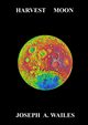 Harvest Moon, Wailes Joseph  A.