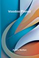 Voodoo Planet, Norton Andre