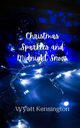 Christmas Sparkles and Midnight Snow, Kensington Wyatt