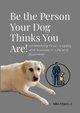 Be the Person Your Dog Thinks You Are, Kilgore Jr Mike