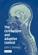 The Cerebellum and Adaptive Control, Barlow John S.