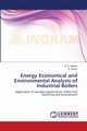 Energy Economical and Environmental Analysis of Industrial Boilers, Atabani A. E.