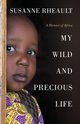 My Wild and Precious Life, Rheault Susanne
