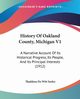 History Of Oakland County, Michigan V1, 