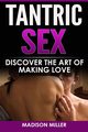 Tantric Sex, Miller Madison