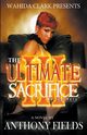 The Ultimate Sacrifice III, Fields Anthony