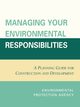 Managing Your Environmental Responsibilities, Environmental Protection Agency U.S.