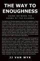 The Way to Enoughness, Van Wyk JJ