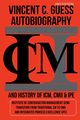 Vincent C. Guess Autobiography and History of ICM, CMII & IPE, Guess Vincent C