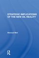 Strategic Implications Of The New Oil Reality, Meir Shemuel