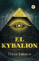 El Kybalion (Spanish edition), Initiates Three