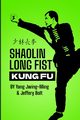 SHAOLIN LONG FIST KUNG FU, Jwing-Ming Yang