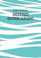 Destino Entrelazado, Arenas Juan