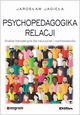 Psychopedagogika relacji, Jagiea Jarosaw